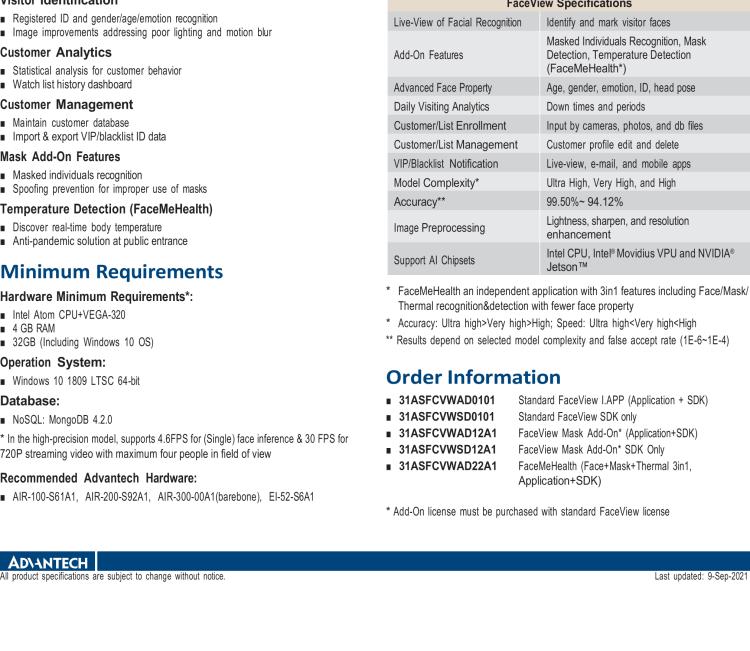 研華FaceView 研華 DeviceOn.FaceView是基于研華 IoT 設(shè)備的人臉識(shí)別軟件，支持性別、年齡、情感的數(shù)據(jù)收集，支持VPU/GPU加速。FaceView軟件在最新版本中正確識(shí)別率提升到了99.7%，可以支持遮擋檢測(cè)，也就是是否正確佩戴口罩，再搭配專業(yè)測(cè)溫?cái)z像頭情況下，可以實(shí)現(xiàn)測(cè)量體溫。