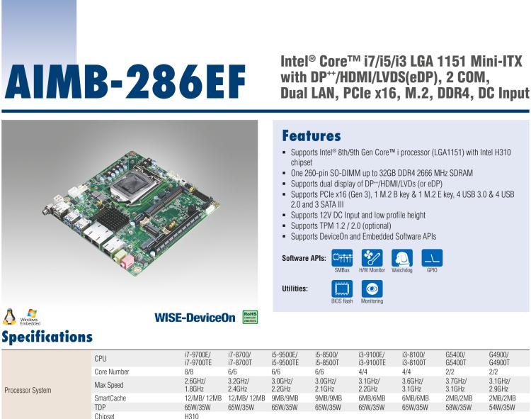 研華AIMB-286EF 適配Intel 第8/9代 Core i 處理器，搭載Intel H310芯片組。擁有1個PCIe x16插槽。超薄設(shè)計，接口豐富，是高端應(yīng)用中的高性價比方案。