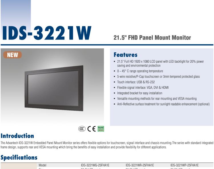 研華IDS-3221W 21.5" 全高清，1920 x 1080，VGA/DVI/HDMI 接口，面板安裝顯示器 21.5" 1920 x 1080 LCD 面板采用 LED 背光燈設(shè)計，可節(jié)能20%，環(huán)保性更高